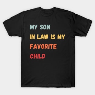 My son in law is my favorite child T-Shirt